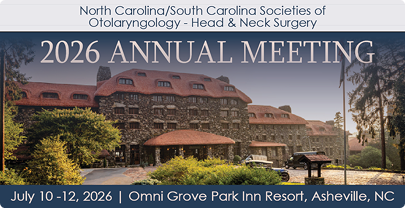 2026 NC/SC Societies of Otolaryngology and Head & Neck Surgery Annual Meeting